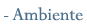 Ambiente